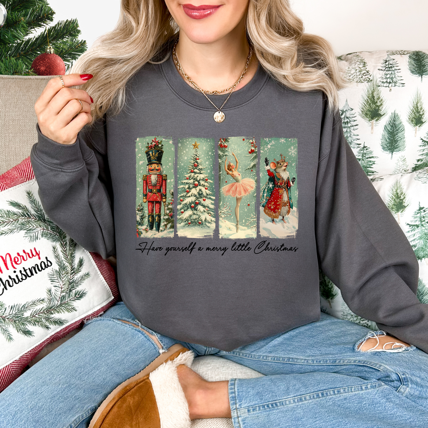 Have Yourself a Merry Little Christmas Nutcracker Charcoal Sweatshirt