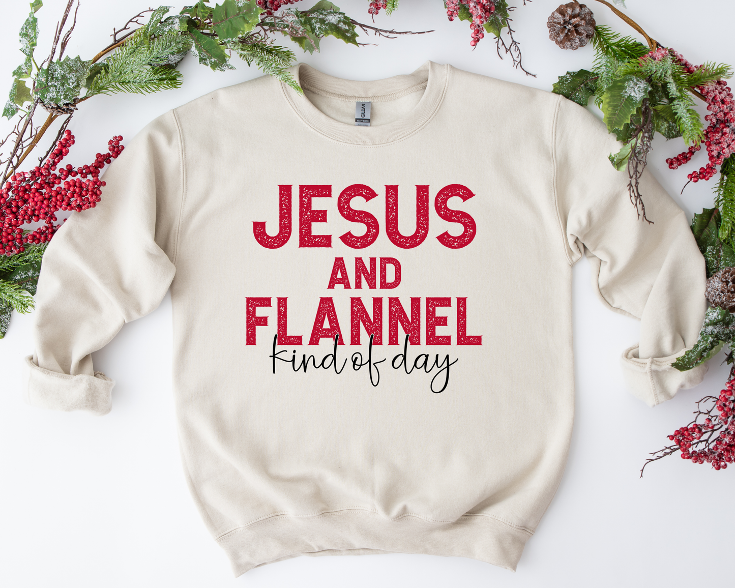 Jesus And Flannel Kind Of Day Sand Sweatshirt